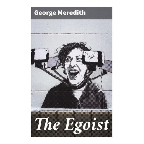 George Meredith - The Egoist