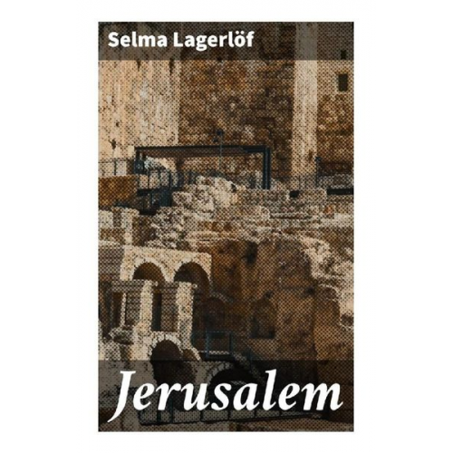 Selma Lagerlöf - Jerusalem