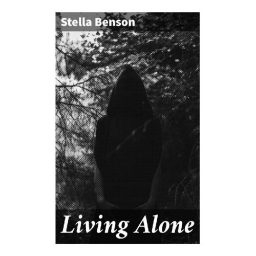 Stella Benson - Living Alone