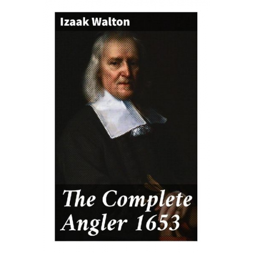 Izaak Walton - The Complete Angler 1653