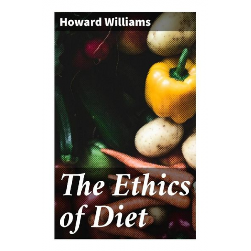 Howard Williams - The Ethics of Diet