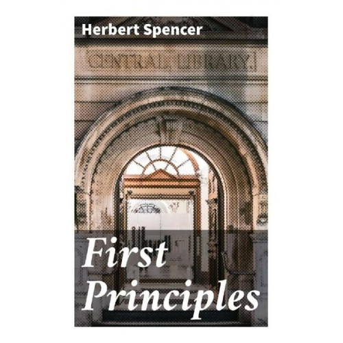 Herbert Spencer - First Principles