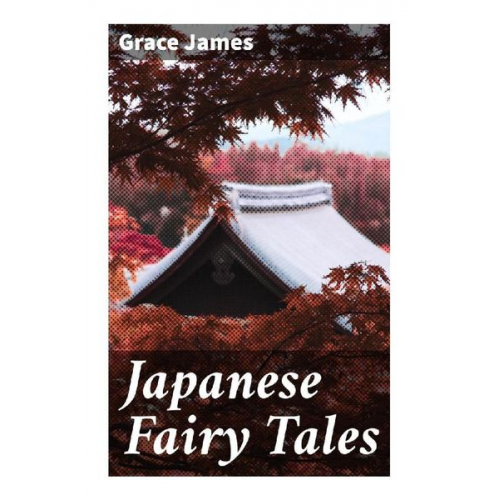 Grace James - Japanese Fairy Tales