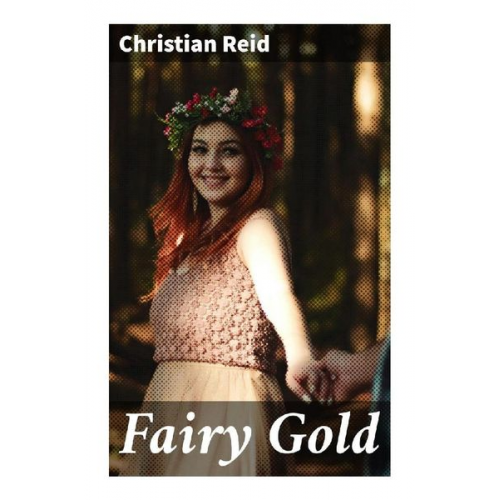 Christian Reid - Fairy Gold