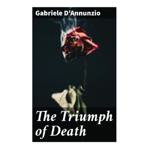 Gabriele D'Annunzio - The Triumph of Death