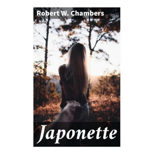 Robert W. Chambers - Japonette