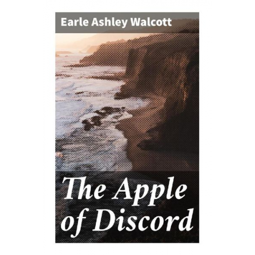 Earle Ashley Walcott - The Apple of Discord