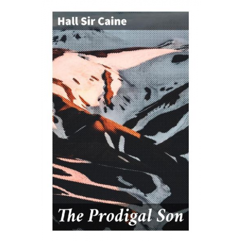 Sir Caine Hall - The Prodigal Son