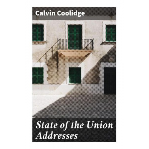 Calvin Coolidge - State of the Union Addresses