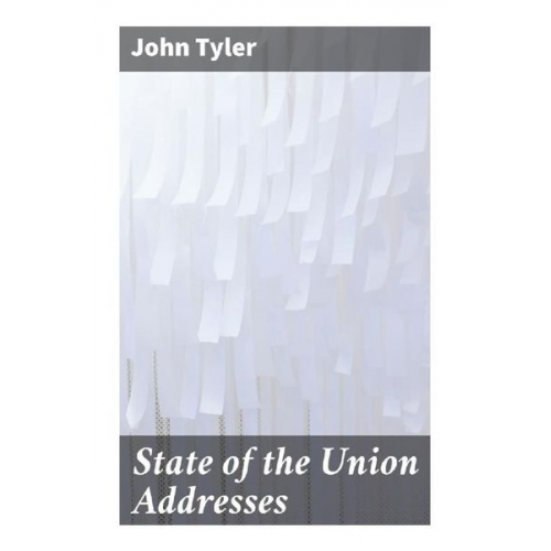 John Tyler - State of the Union Addresses