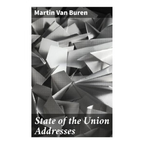 Martin Van Buren - State of the Union Addresses