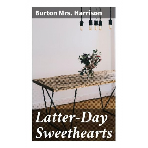 Mrs. Harrison Burton - Latter-Day Sweethearts