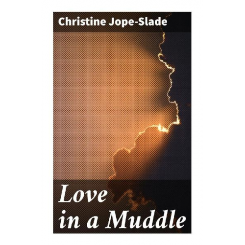 Christine Jope-Slade - Love in a Muddle