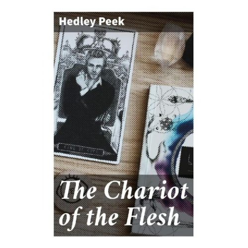 Hedley Peek - The Chariot of the Flesh