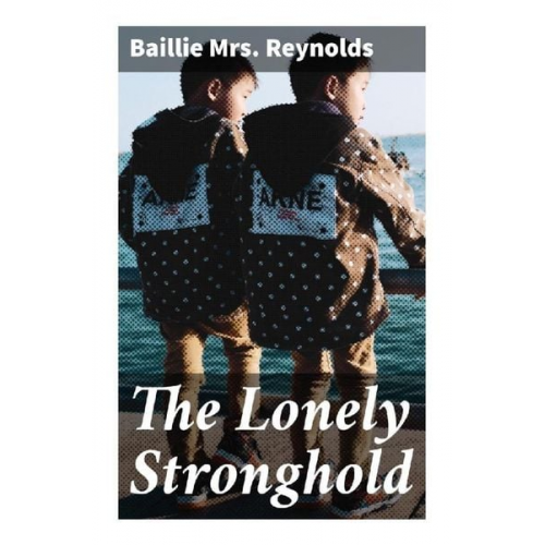 Mrs. Reynolds Baillie - The Lonely Stronghold