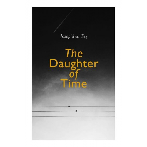 Josephine Tey - The Daughter of Time