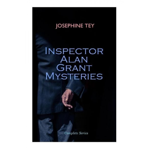 Josephine Tey - Inspector Alan Grant Mysteries - Complete Series