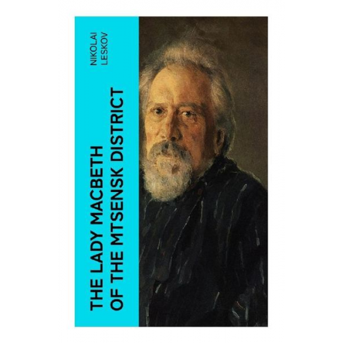Nikolai Leskov - The Lady Macbeth of the Mtsensk District