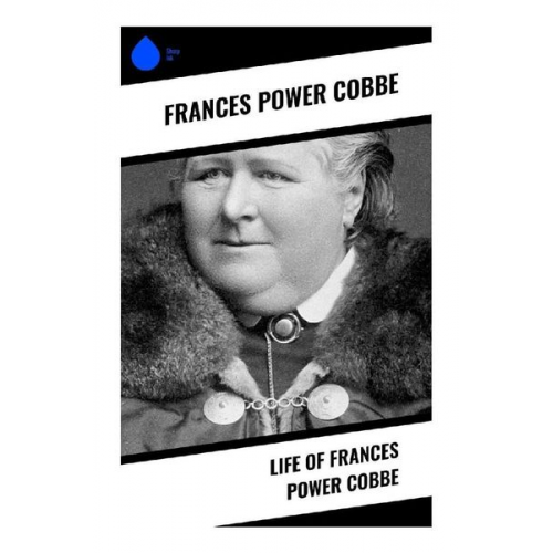 Frances Power Cobbe - Life of Frances Power Cobbe