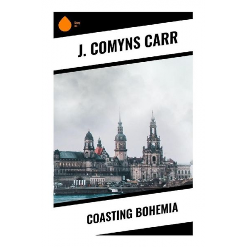 J. Comyns Carr - Coasting Bohemia