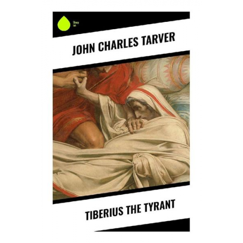 John Charles Tarver - Tiberius the Tyrant