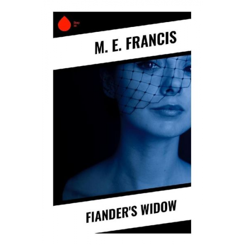 M. E. Francis - Fiander's Widow