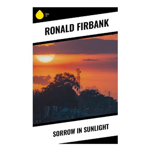 Ronald Firbank - Sorrow in Sunlight