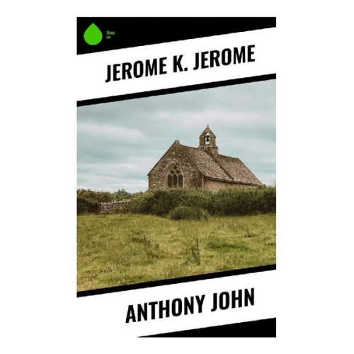 Jerome K. Jerome - Anthony John