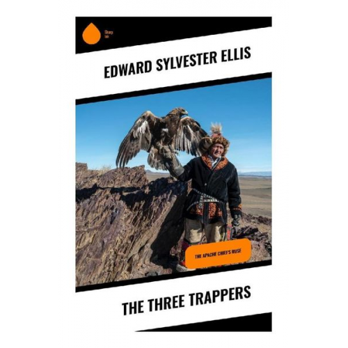 Edward Sylvester Ellis - The Three Trappers