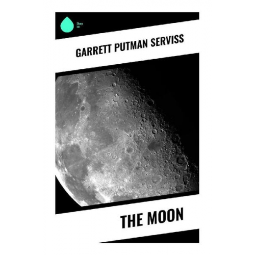 Garrett Putman Serviss - The Moon
