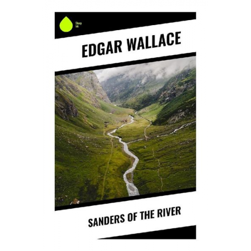 Edgar Wallace - Sanders of the River