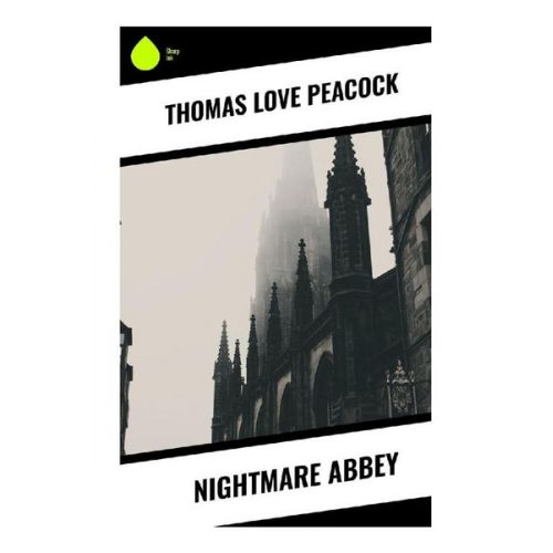 Thomas Love Peacock - Nightmare Abbey