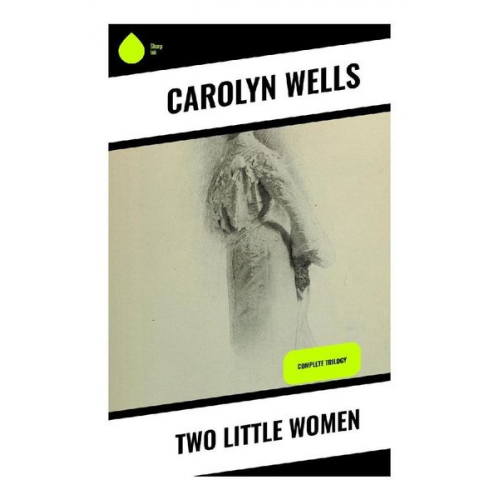 Carolyn Wells - Two Little Women