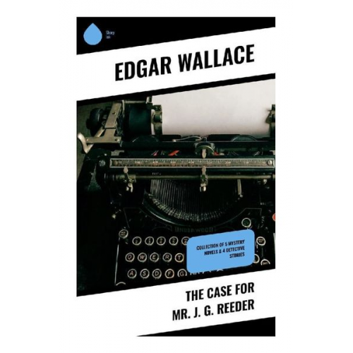 Edgar Wallace - The Case for Mr. J. G. Reeder