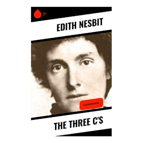 Edith Nesbit - The Three C's