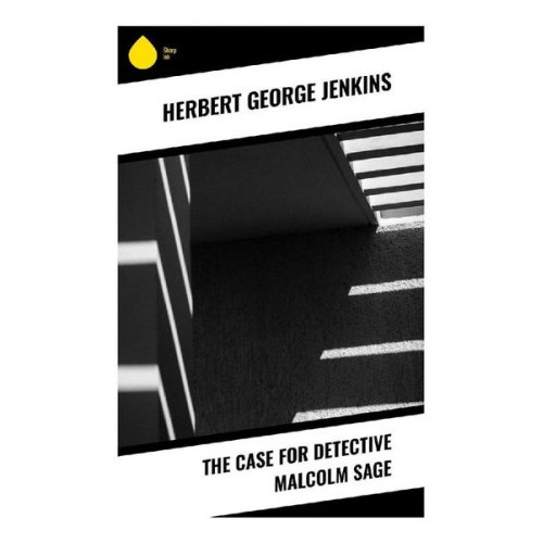 Herbert George Jenkins - The Case for Detective Malcolm Sage