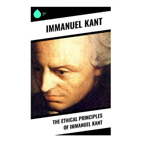 Immanuel Kant - The Ethical Principles of Immanuel Kant