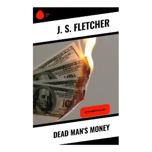 J. S. Fletcher - Dead Man's Money