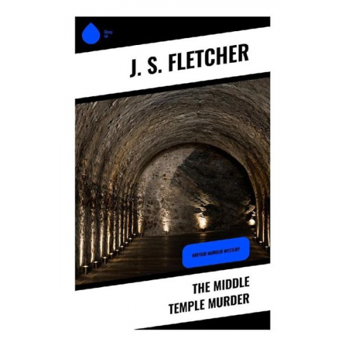 J. S. Fletcher - The Middle Temple Murder