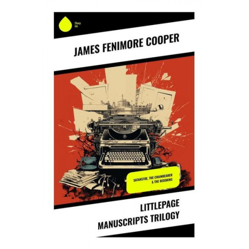James Fenimore Cooper - Littlepage Manuscripts Trilogy