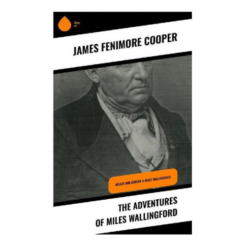 James Fenimore Cooper - The Adventures of Miles Wallingford