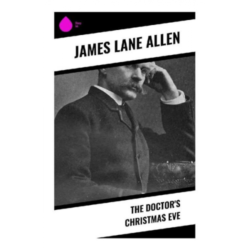 James Lane Allen - The Doctor's Christmas Eve
