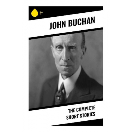 John Buchan - The Complete Short Stories