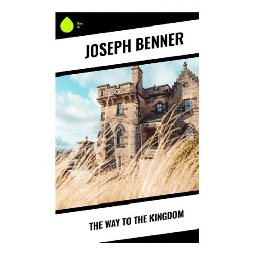 Joseph Benner - The Way to the Kingdom