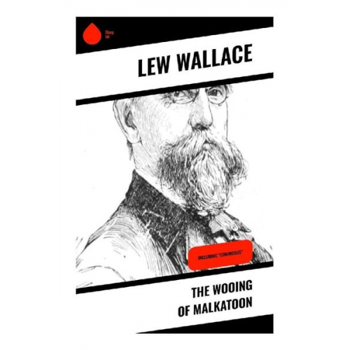 Lew Wallace - The Wooing of Malkatoon