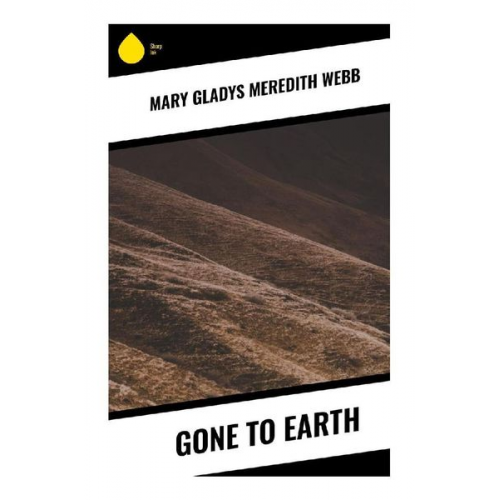 Mary Gladys Meredith Webb - Gone to Earth
