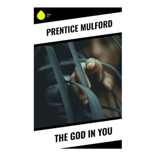 Prentice Mulford - The God in You