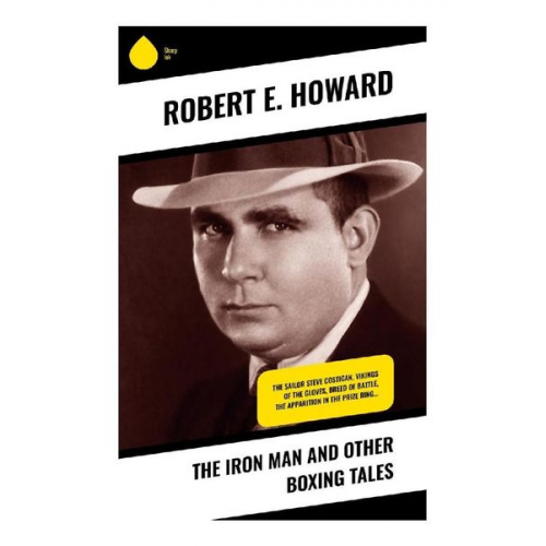 Robert E. Howard - The Iron Man and Other Boxing Tales