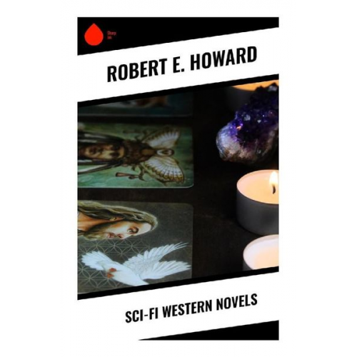 Robert E. Howard - Sci-Fi Western Novels