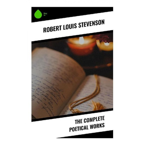 Robert Louis Stevenson - The Complete Poetical Works